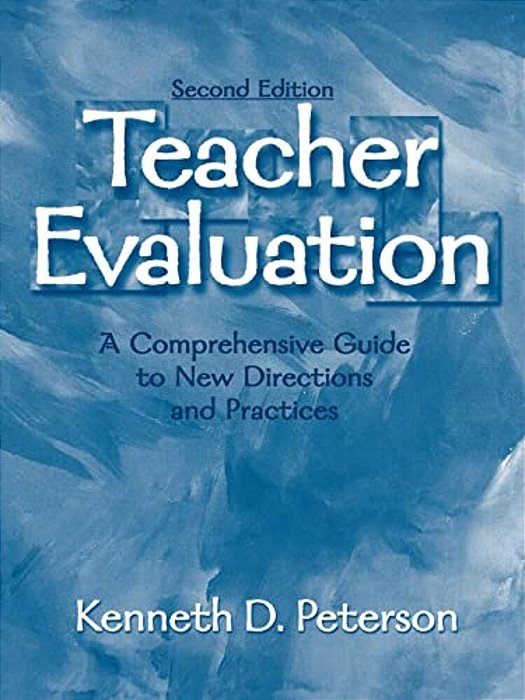 Teacher Evaluation: A Comprehensive Guide To New Directions And Practices-..