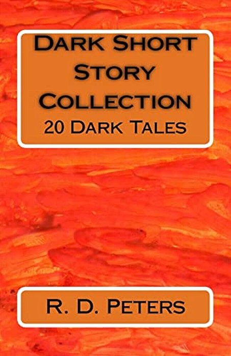 Dark Short Story Collection: 20 Dark Tales-..