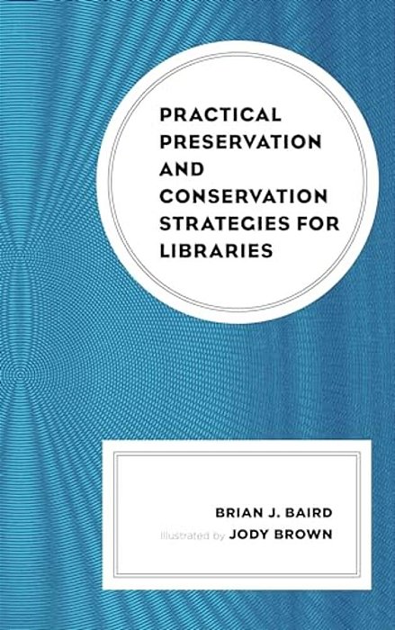 Practical Preservation And Conservation Strategies For Libraries-..