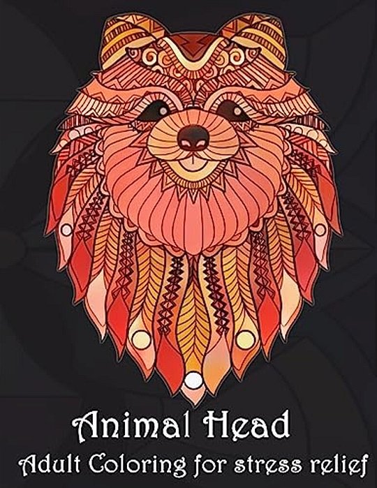 Animal Head Adult Coloring For Stress Relief: Animal Mandala Designs And Stress Relieving Patterns For Anger Release, Adult Relaxation, And Zen (Manda-..
