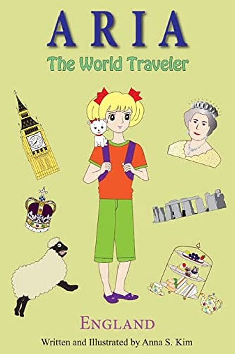 Aria The World Traveler: England: (Fun And Educational Children's Picture Book For Age 4-10 Years Old)-..