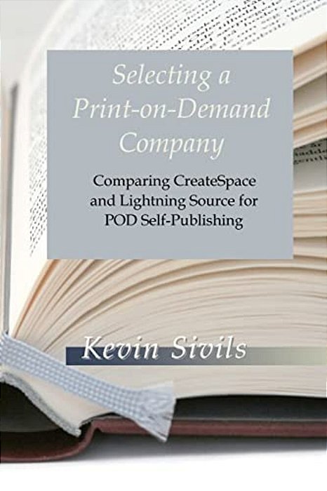 Selecting A Print-On-demand Company: Comparing Createspace And Lightning Source For Pod Self-Publishing-..