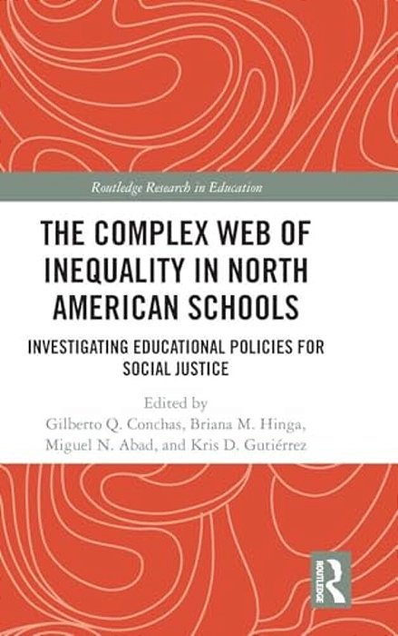 The Complex Web Of Inequality In North American Schools: Investigating Educational Policies For Social Justice-..