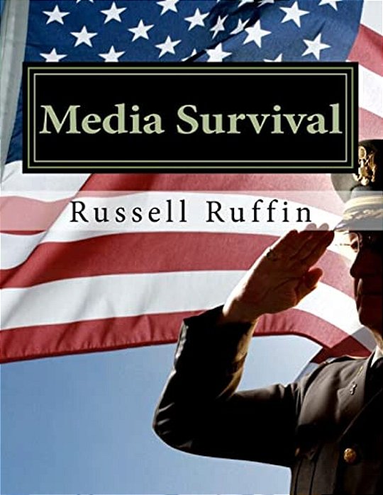 Media Survival: Media Relations For The Public Safety Professional-..