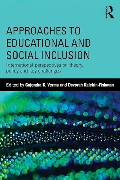 Approaches To Educational And Social Inclusion: International Perspectives On Theory, Policy And Key Challenges-..