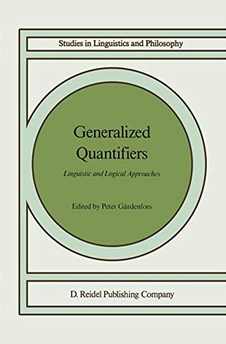 Generalized Quantifiers: Linguistic And Logical Approaches-..