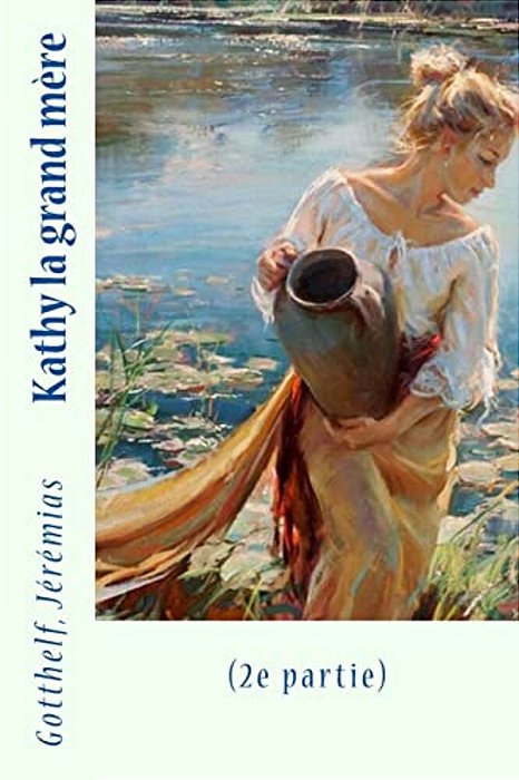 Kathy La Grand Mère: (2E Partie)-..