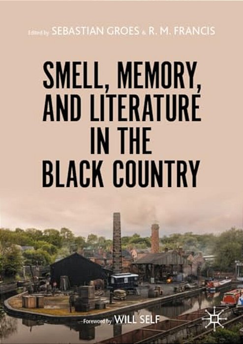 Smell, Memory, And Literature In The Black Country-..