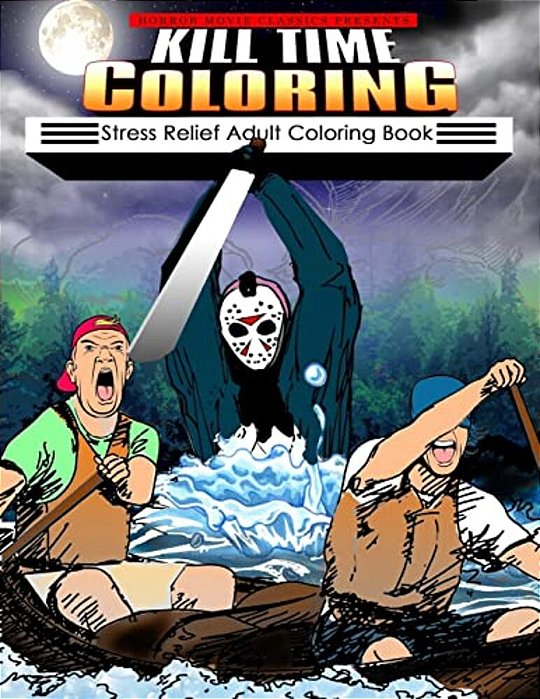 Kill Time Coloring: Stress Relief Adult Coloring Book-..