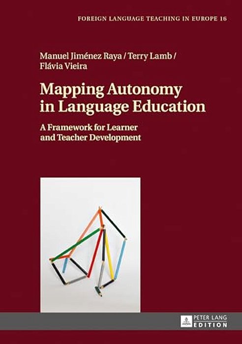 Mapping Autonomy In Language Education: A Framework For Learner And Teacher Development-..