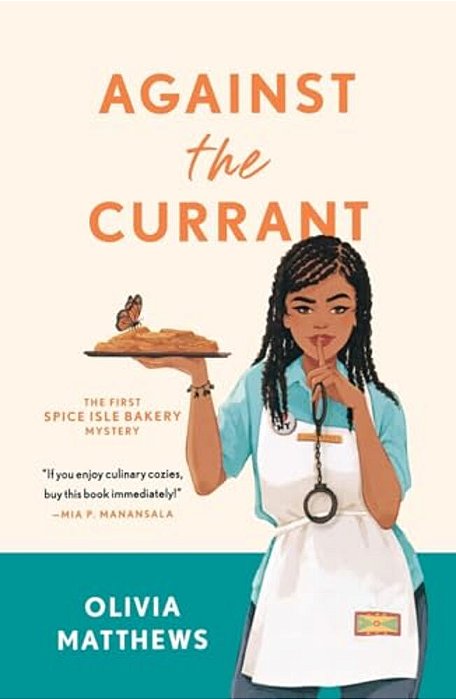 Against The Currant: A Spice Isle Bakery Mystery-..