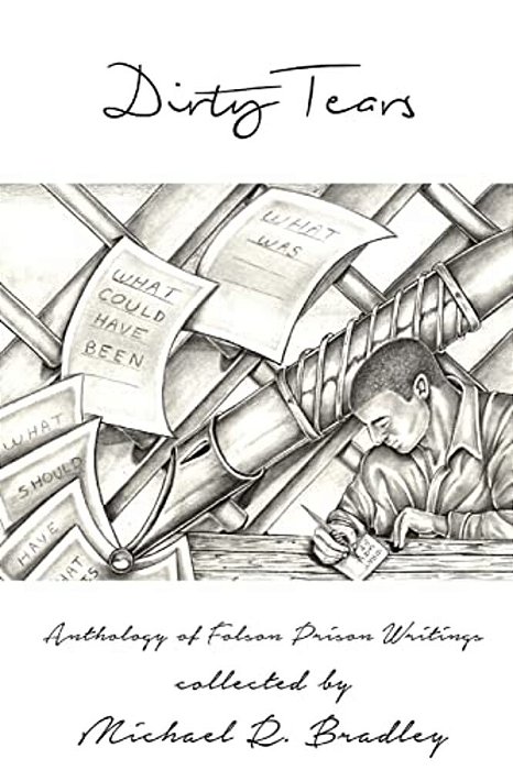 Dirty Tears: An Anthology Of Folsom Prison Writings-..