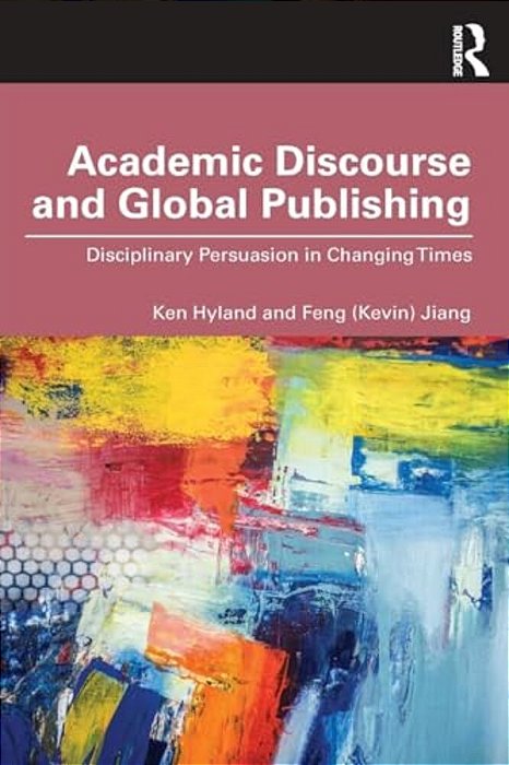 Academic Discourse And Global Publishing: Disciplinary Persuasion In Changing Times-..
