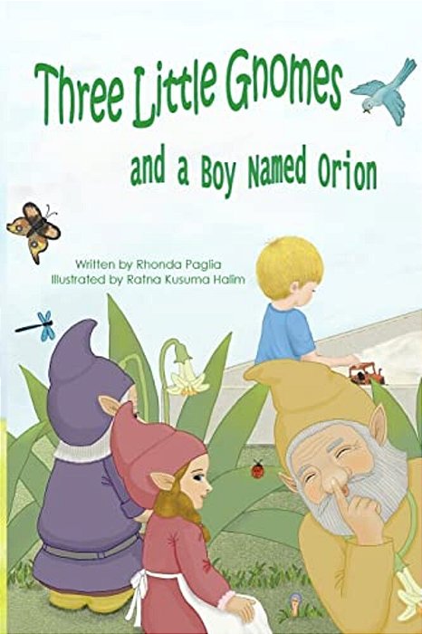 Three Little Gnomes: And A Boy Named Orion-..