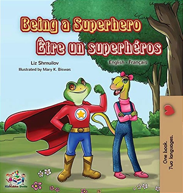 Being A Superhero Être Un Superhéros: English French Bilingual Book-..