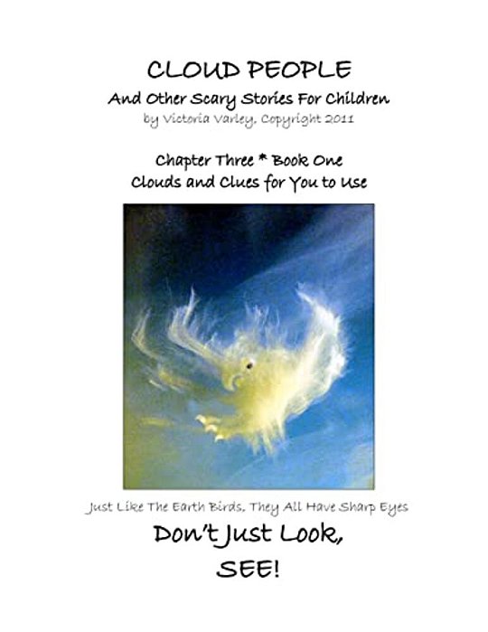Cloud People And Other Scary Stories For Children: Chapter Three: Clouds And Clues For You To Use-..