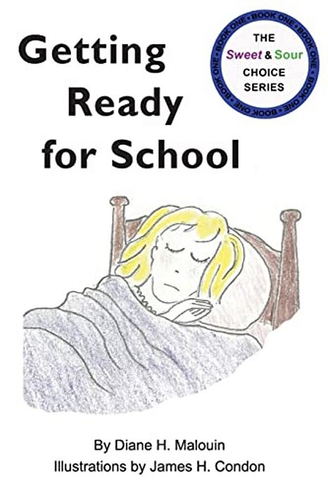 Getting Ready For School: #1 In The Sweet & Sour Choice Series-..