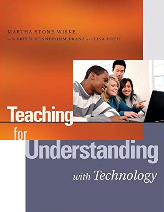 Teaching For Understanding With Technology-..