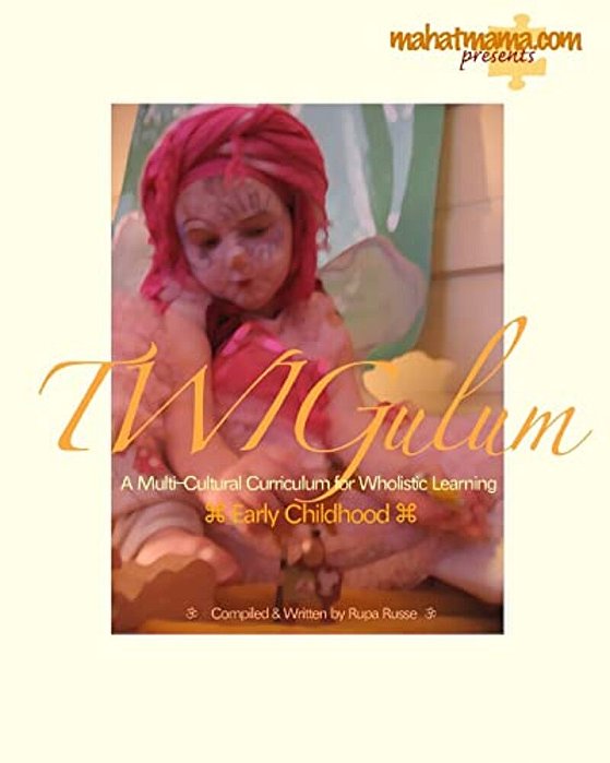 Twigulum: A Multi-Cultural Curriculum For Wholistic Learning-..