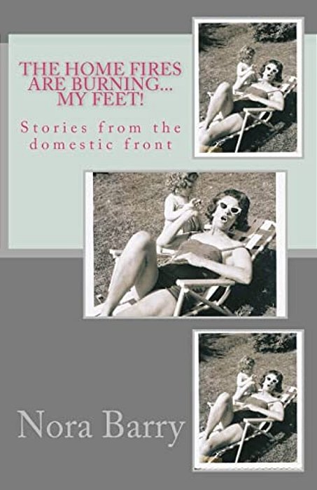 The Home Fires Are Burning... My Feet!: Stories From The Domestic Front-..