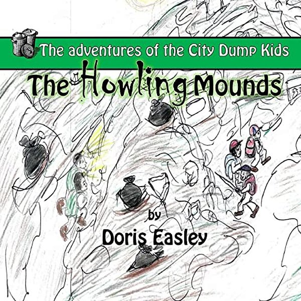The Howling Mounds: The Adventures Of The City Dump Kids-..