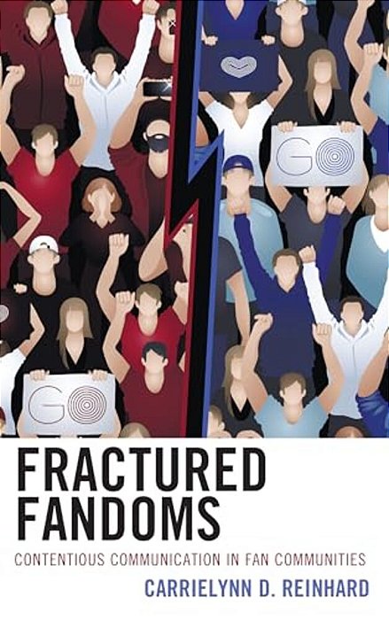 Fractured Fandoms: Contentious Communication In Fan Communities-..