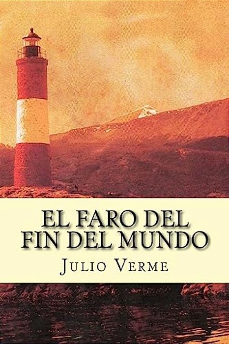 El Faro Del Fin Del Mundo (Spanish Edition)-..