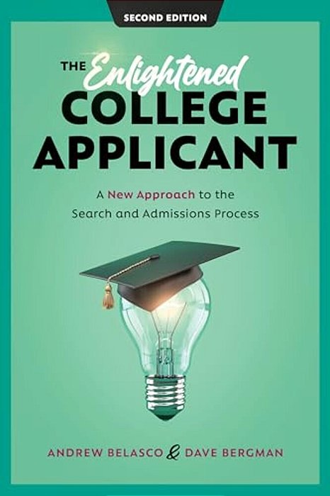 Enlightened College Applicant: A New Approach To The Search And Admissions Process-..