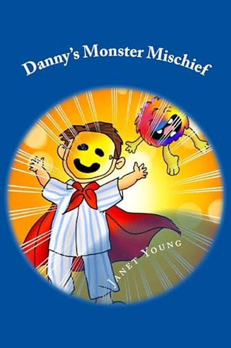 Danny's Monster Mischief: A Read-Aloud Bedtime Story-..