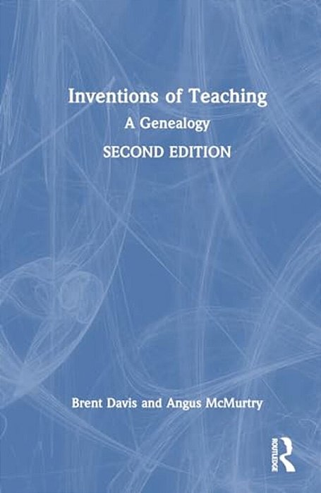 Inventions Of Teaching: A Genealogy-..