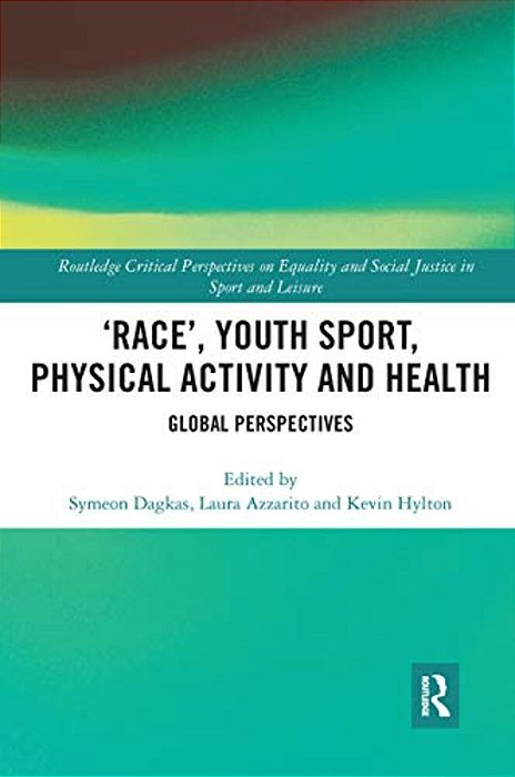 'Race', Youth Sport, Physical Activity And Health: Global Perspectives-..