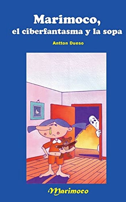 Marimoco, El Ciberfantasma Y La Sopa-..