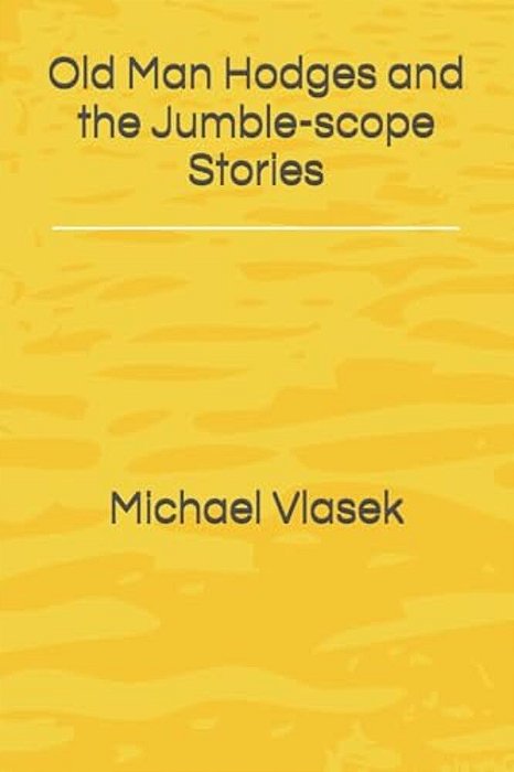 Old Man Hodges And The Jumble-Scope Stories-..