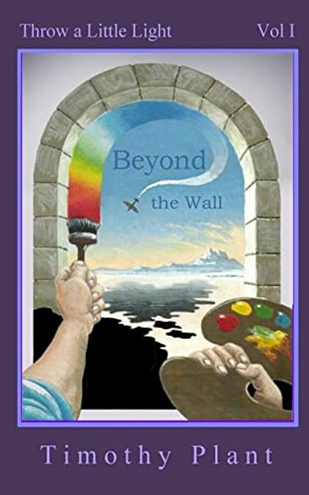 Beyond The Wall: Throw A Little Light - Vol 1-..