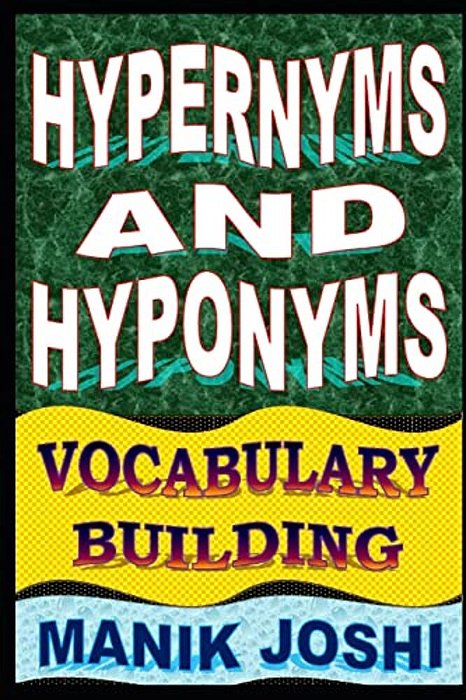 Hypernyms And Hyponyms: Vocabulary Building-..