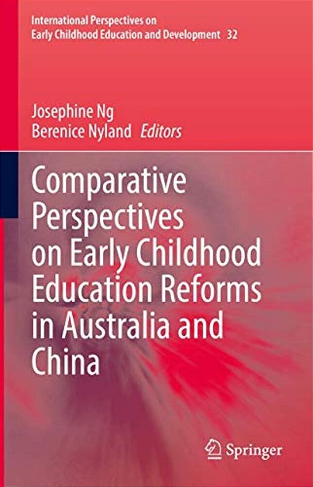 Comparative Perspectives On Early Childhood Education Reforms In Australia And China-..