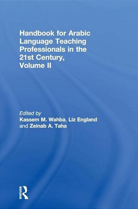 Handbook For Arabic Language Teaching Professionals In The 21St Century, Volume II-..