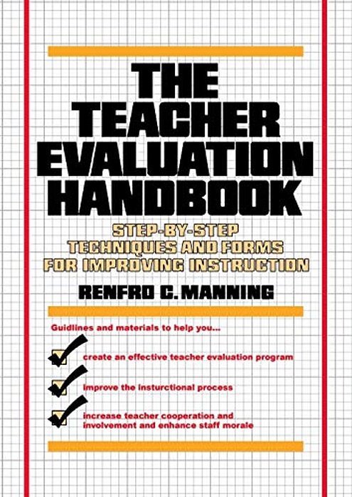 The Teacher Evaluation Handbook: Step-By-step Techniques And Forms For Improving Instruction-..