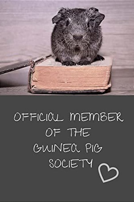 Official Member Of The Guinea Pig Society-..
