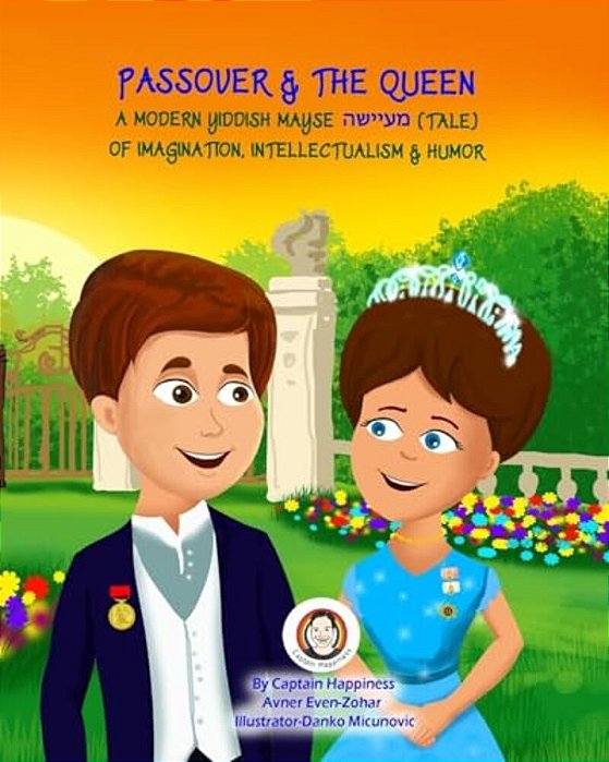 Passover & The Queen: A Modern Yiddish Mayse-Tale Of Imagination, Intellectualism & Humor-..