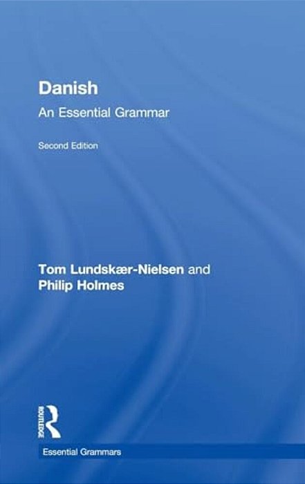 Danish: An Essential Grammar-..