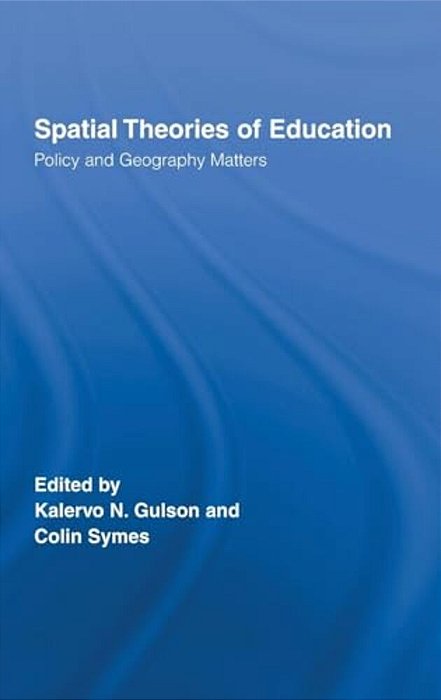 Spatial Theories Of Education: Policy And Geography Matters-..