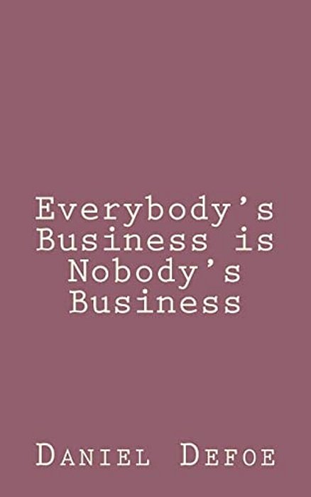 Everybody's Business Is Nobody's Business-..