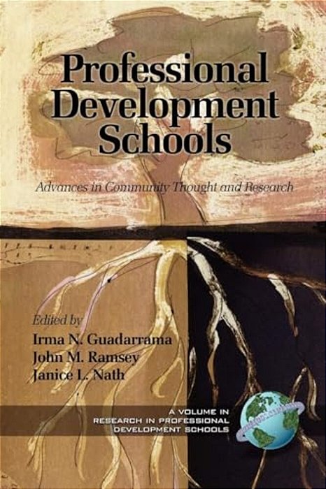 Professional Development Schools: Advances In Community Thought And Research-..