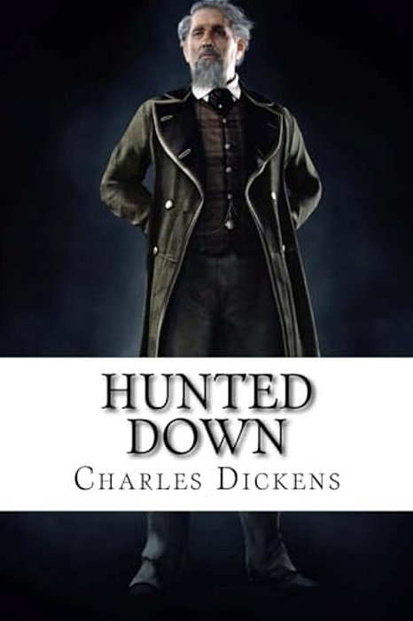 Hunted Down Charles Dickens-..
