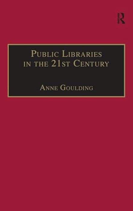 Public Libraries In The 21St Century: Defining Services And Debating The Future-..