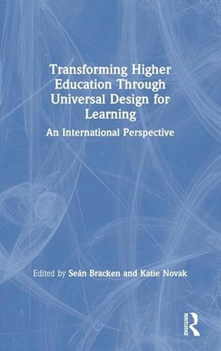 Transforming Higher Education Through Universal Design For Learning: An International Perspective-..