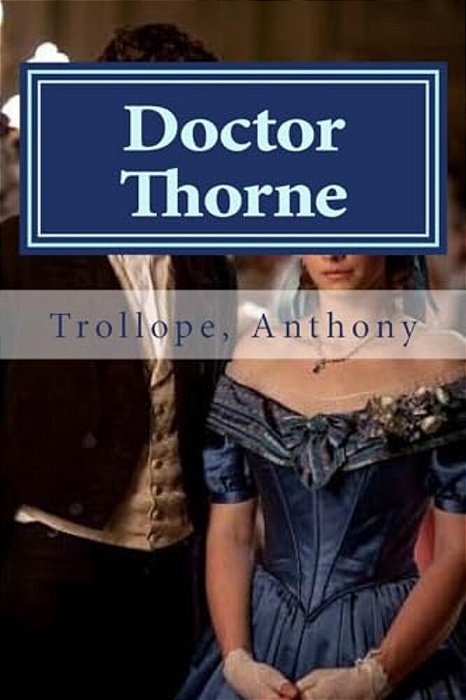 Doctor Thorne: Chronicles Of Barsetshire #3-..