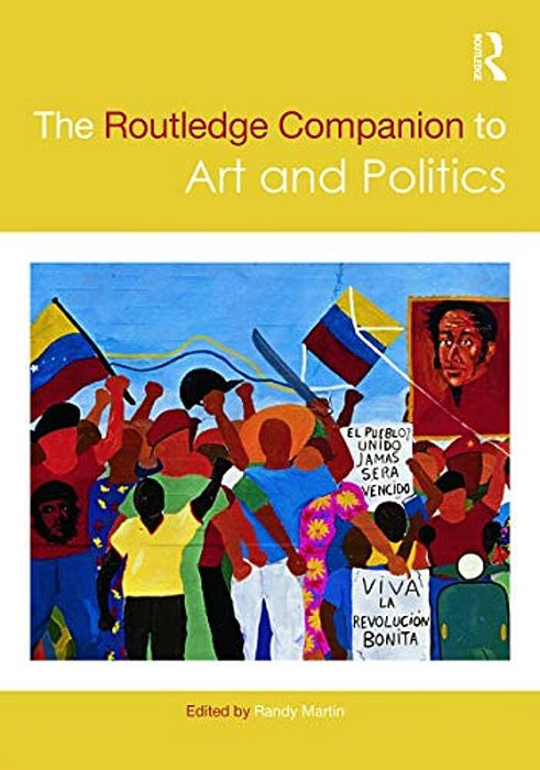 The Routledge Companion To Art And Politics-..