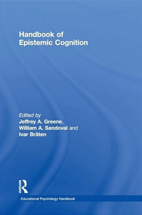 Handbook Of Epistemic Cognition-..